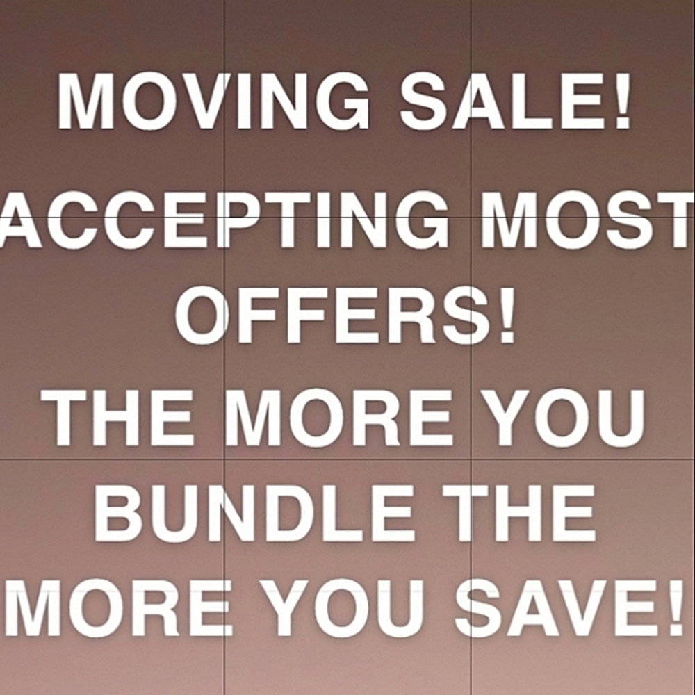MOVING and need gone. BUNDLE &SAVE